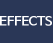 EFFECTS